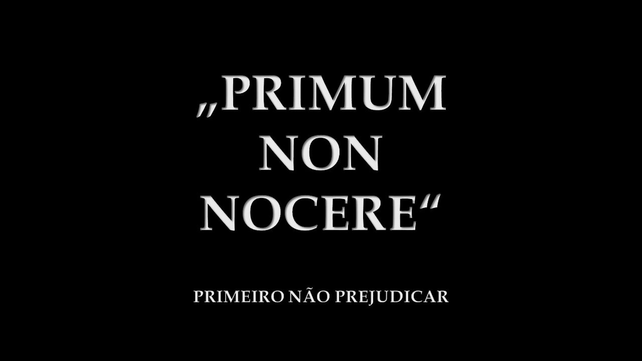 PRIMUM NON NOCERE * PRIMEIRO NÃO PREJUDICAR - Participação Dr. Rui da Fonseca e Castro