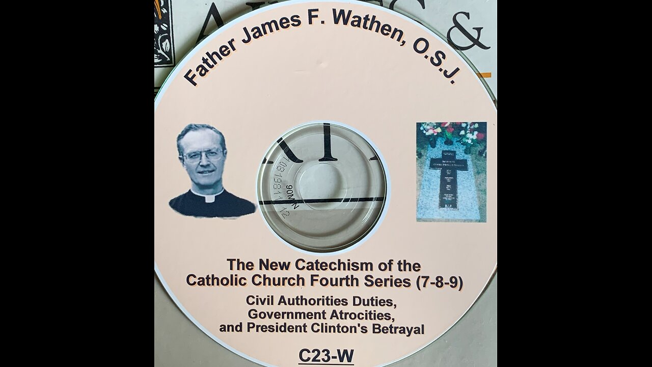 Fr. James Wathen "Heretical New Catechism Catholic Church," (audio, pt. 11)