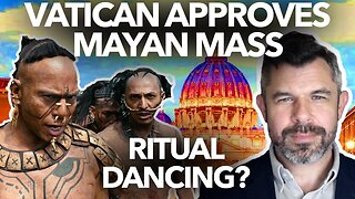 The Shocking Truth About Vatican Approved Mayan Mass Rituals - Dr. Taylor Marshall