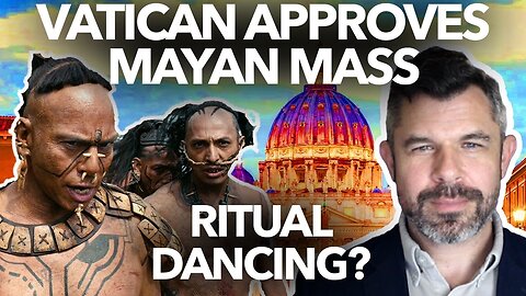 The Shocking Truth About Vatican Approved Mayan Mass Rituals - Dr. Taylor Marshall