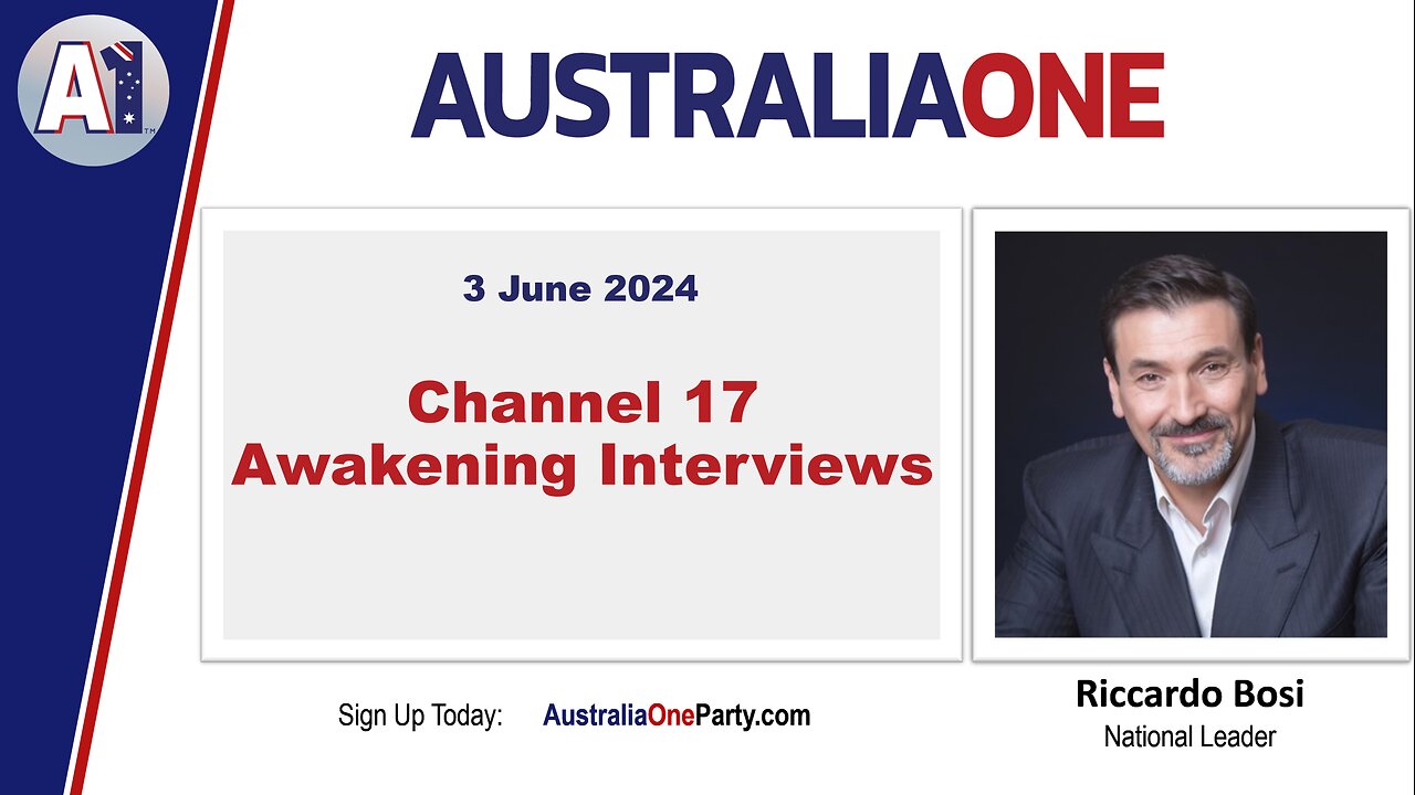 AustraliaOne Party - Channel 17 - Awakening Interviews (3 June 2024)