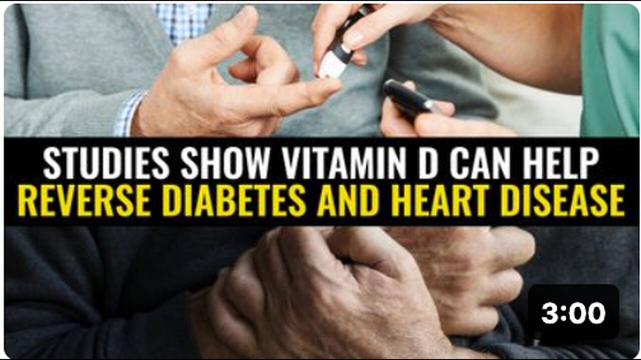 Studies show vitamin D can help reverse diabetes and heart disease