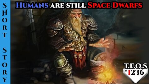 New Reddit Story - Humans are still Space Dwarfs by TheStabbyBrit | HFY 1236