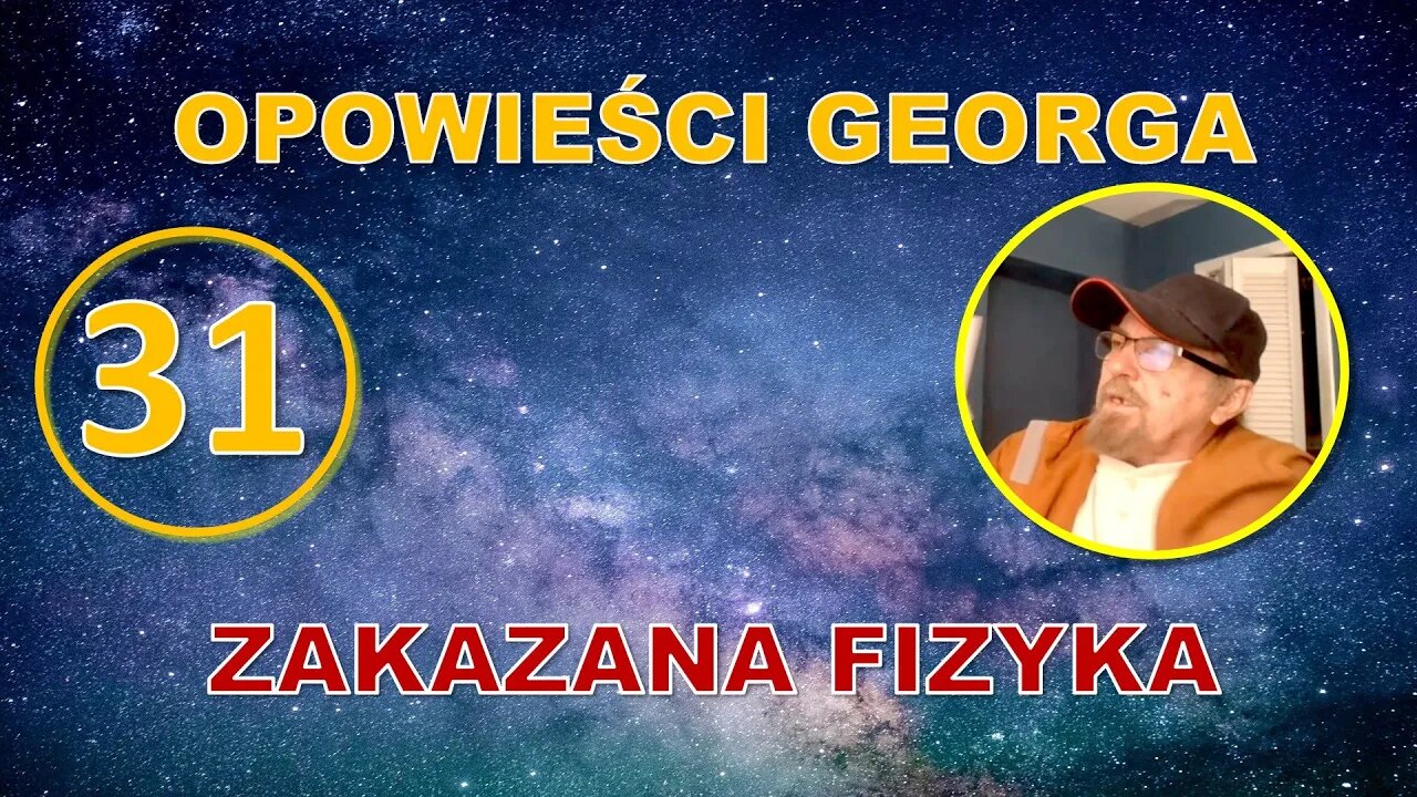 Odc. 31 - Opowieści Georga - Zakazana fizyka