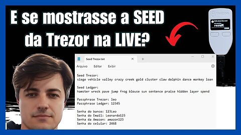 E se eu mostrasse a SEED da TREZOR na Live? - Serei roubado?