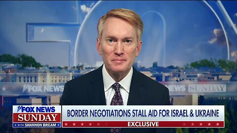 Sen. James Lankford: Senate Is Hoping To Get Border Funding Bill Text This Week