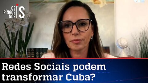 Ana Paula Henkel: Internet ajuda jovens a denunciar ditadura de Cuba