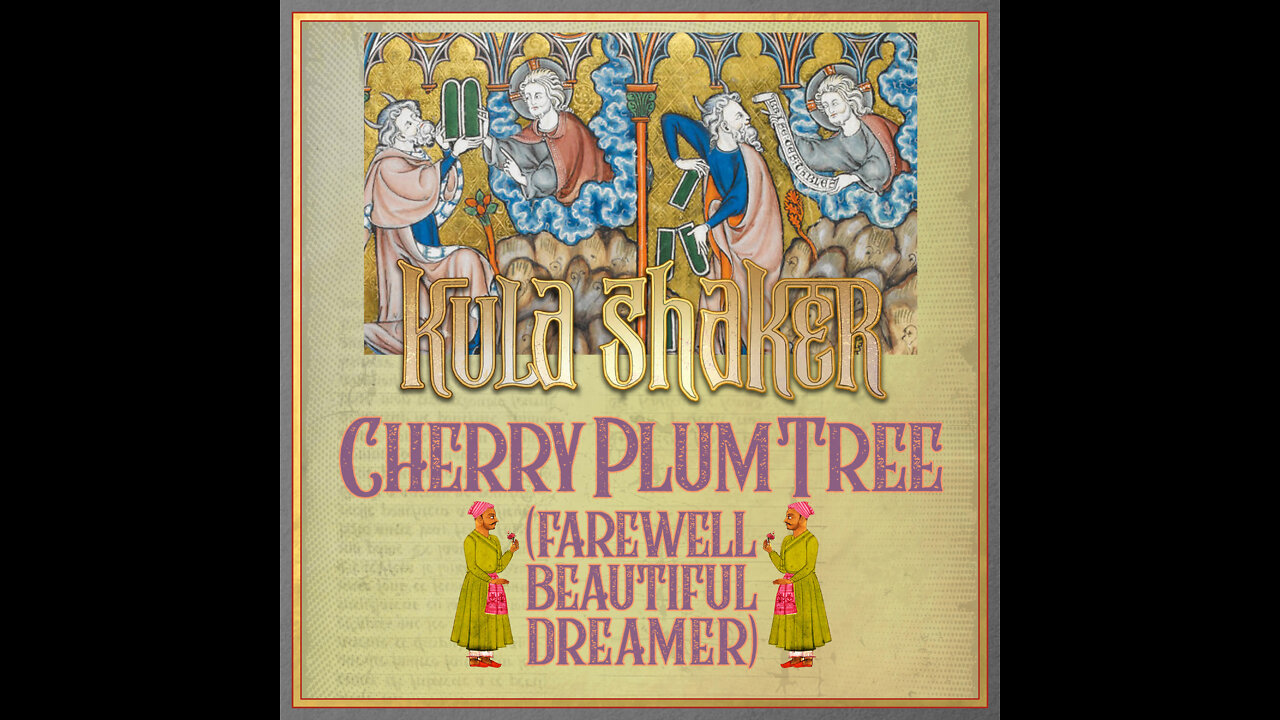 Kula Shaker's Cherry Plum Tree (Farewell Beautiful Dreamer) Fan Vid