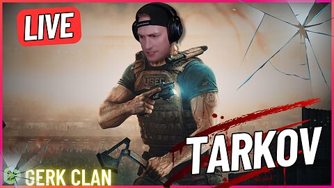 LIVE: Boss Hunting Domination - Escape From Tarkov - Gerk Clan