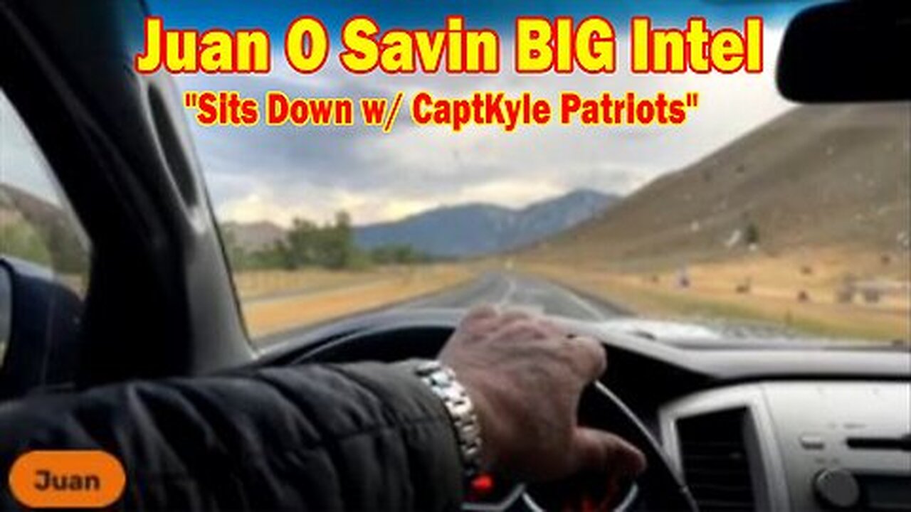 Juan O Savin BIG Intel Sep 13- 'Juan O Savin Sits Down w- CaptKyle Patriots'