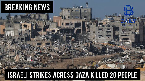 Israeli strikes across Gaza killed 20 people|Breaking|