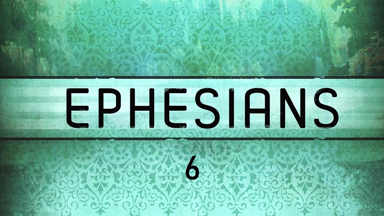 Ephesians - Chapter 6