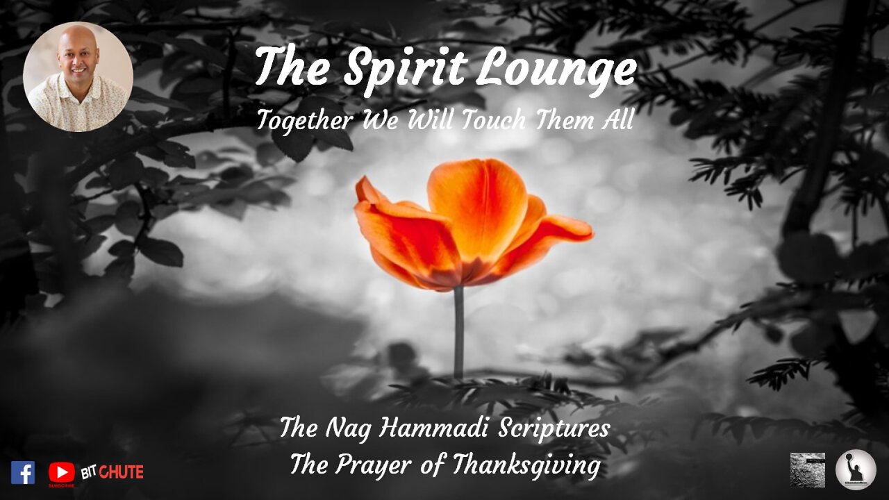 The Nag Hammadi Scriptures – The Prayer of Thanksgiving