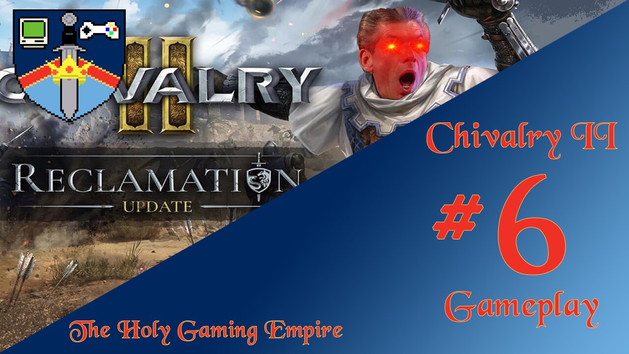 Reclamation Update 2.9! Chivalry 2 | HGEmpire | Gameplay #6