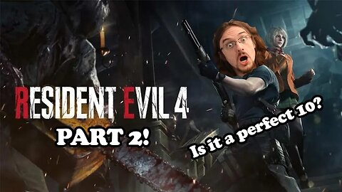 RESIDENT EVIL 4 REMAKE Part 2! Is It a Perfect 10?!