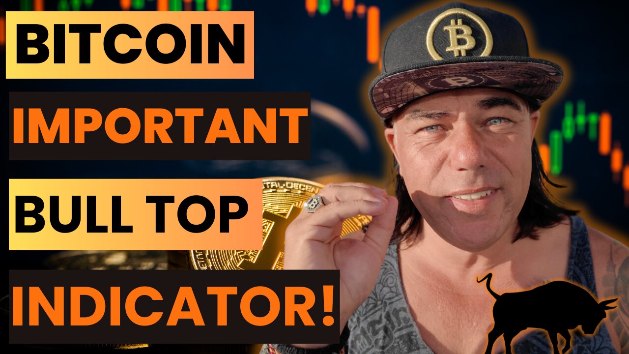 BITCOIN IMPORTANT NEWS AND BULL TOP INDICATOR