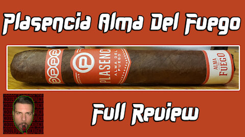 Plasencia Alma Del Fuego (Full Review) - Should I Smoke This