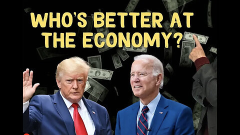 Trump OR Biden ? Who is better at the Economy