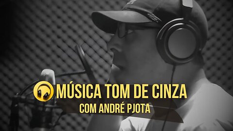 Confira Tom de Cinza - André Pjota