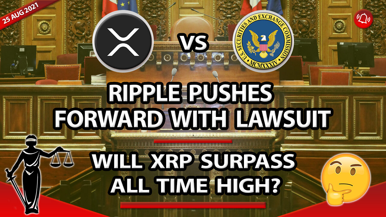 RIPPLE PUSHES FORWARD WITH LAWSUIT & WILL XRP SURPASS ALL TIME HIGH?
