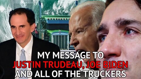 TRUDEAU! JOE BIDEN! DO YOU HEAR THE TRUCKERS?? | The Frontline with Joe & Joe