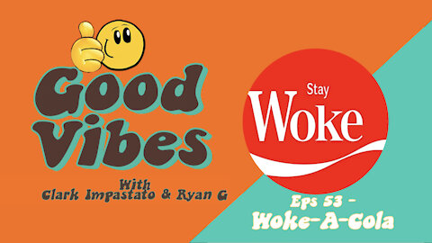 Eps. 53 - Woke-Cola