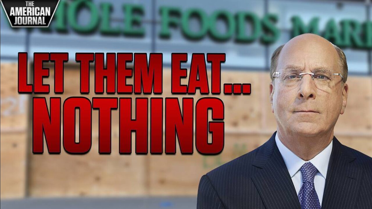 Blackrock President Calls Americans “Entitled” For Wanting Grocery Stores Full Of Food