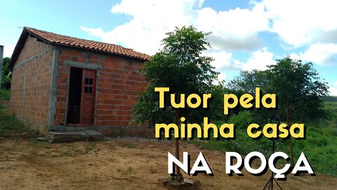 Tuor pela minha casa na roça