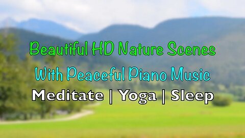 Beautiful Nature Scenes With Peaceful Piano Music Meditate | Yoga | Sleep