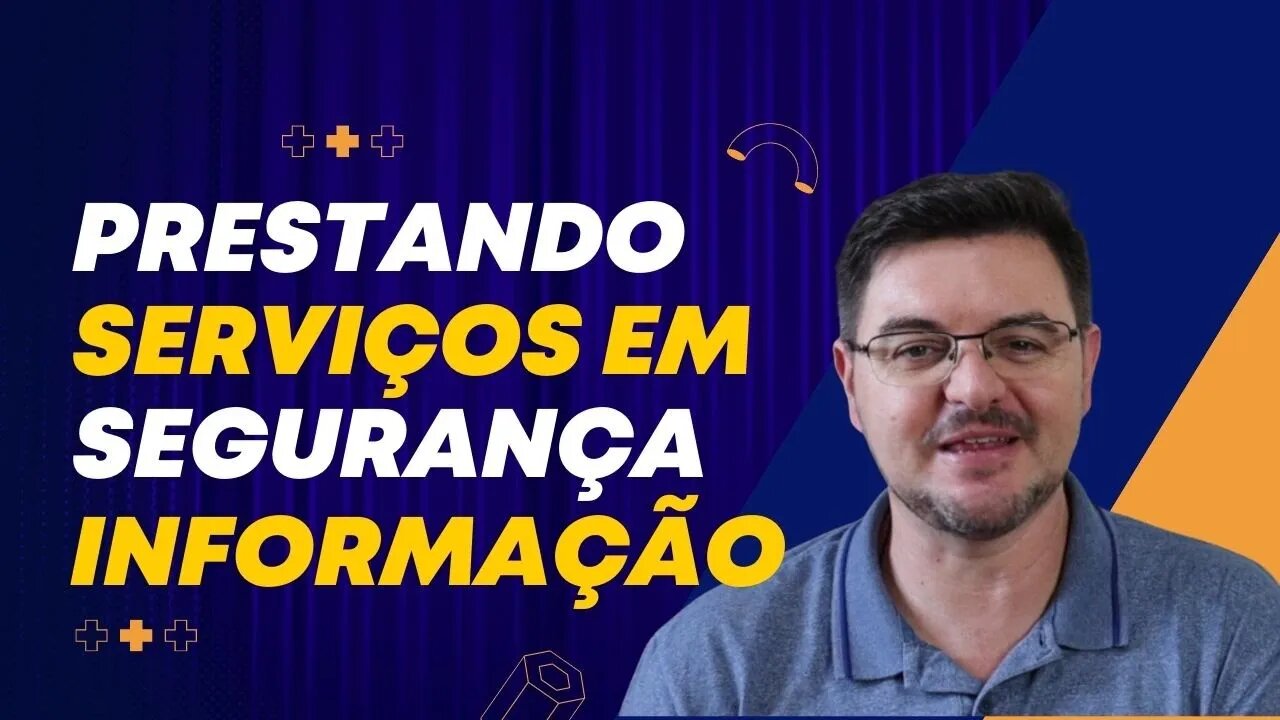 Como começar a prestar serviços de Segurança da Informação