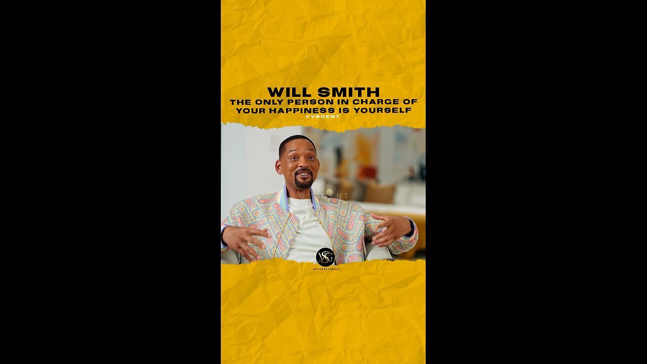 @willsmith The only person in charge of your happiness is yourself