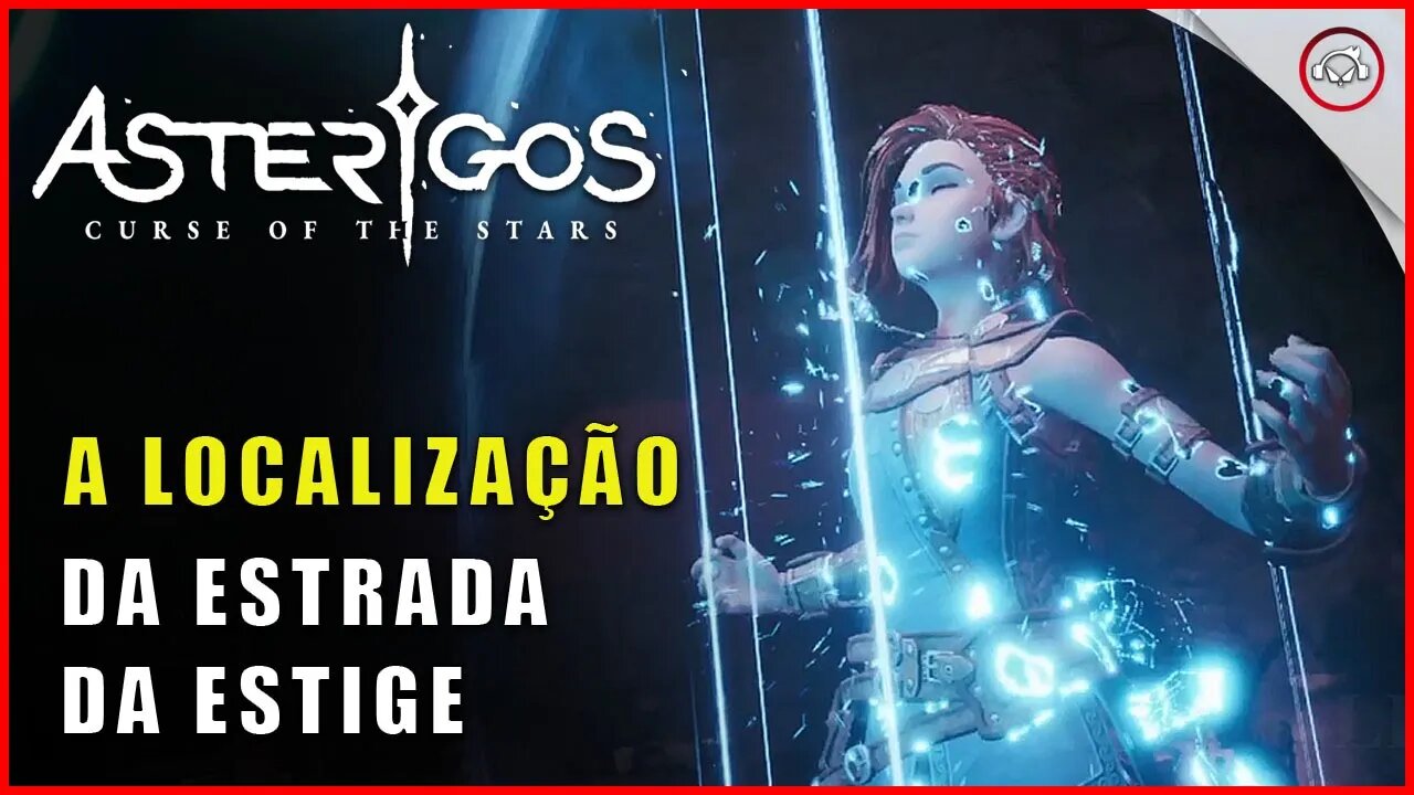 Asterigos: Curse of the Stars, A localização da Estrada da Estige | Super dica