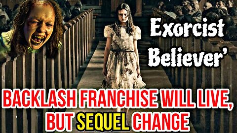 Exorcist: Believer’ Backlash: Franchise Will Live, But Sequel Change