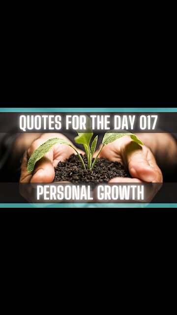Quotes For The Day 017: Quotes about Personal Growth. Reach you potential.
