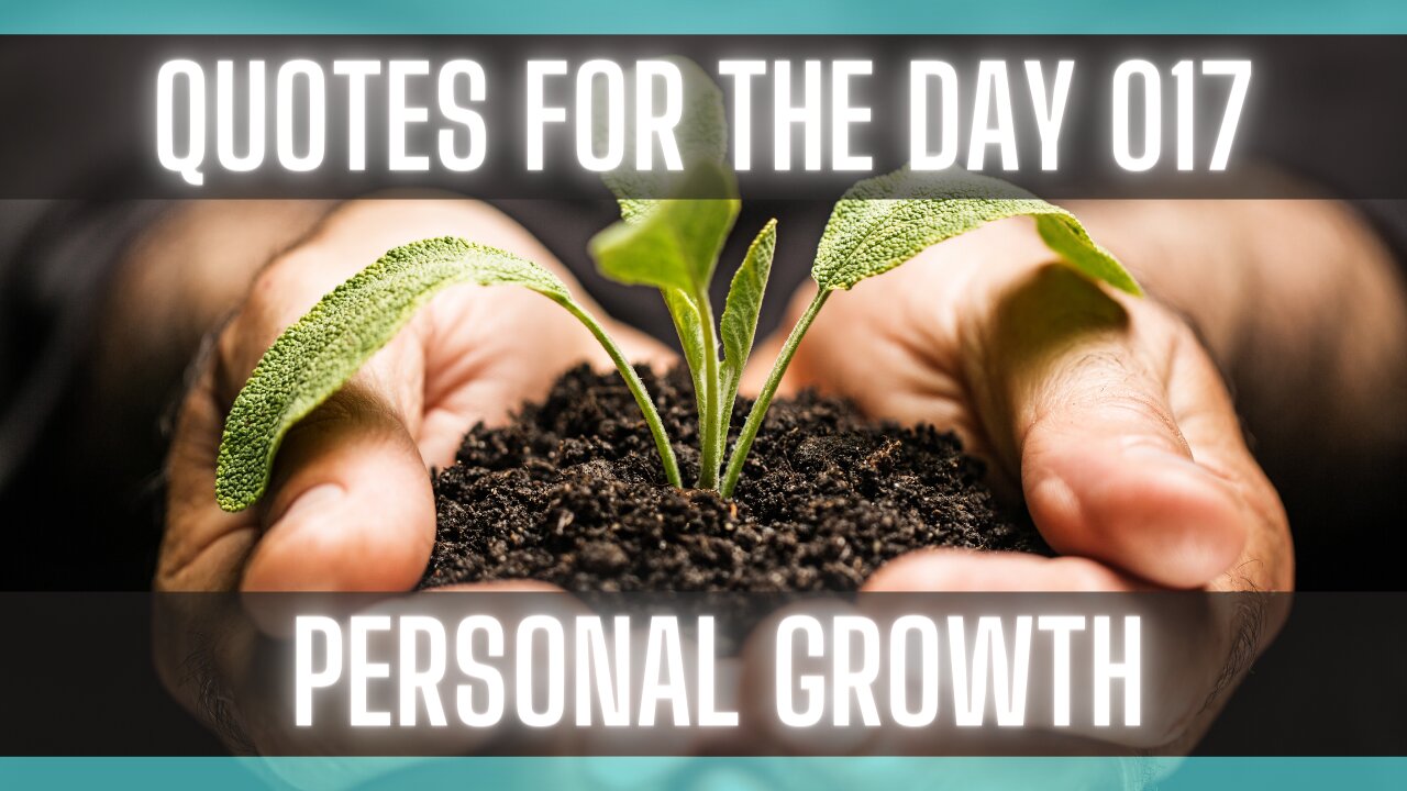 Quotes For The Day 017: Quotes about Personal Growth. Reach you potential.