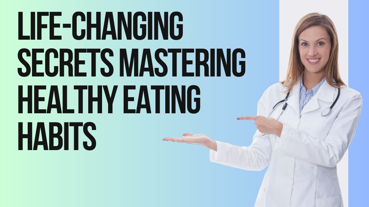 ife-Changing Secrets Mastering Healthy Eating Habits