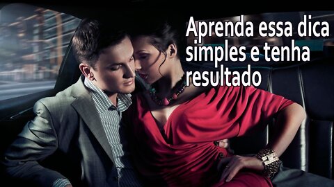 Quer conquistar as mulheres Mude sua atitude agora