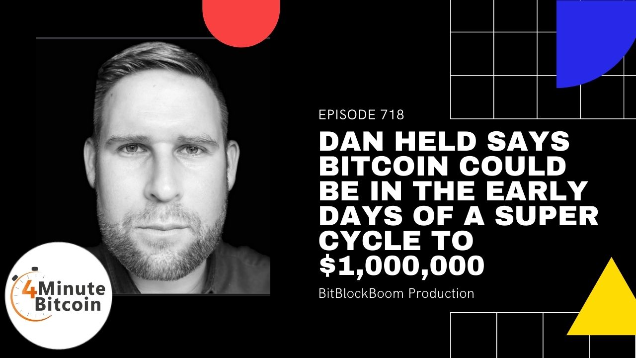 Dan Held Says Bitcoin Could Be in Early Days of A Super Cycle to $1,000,000