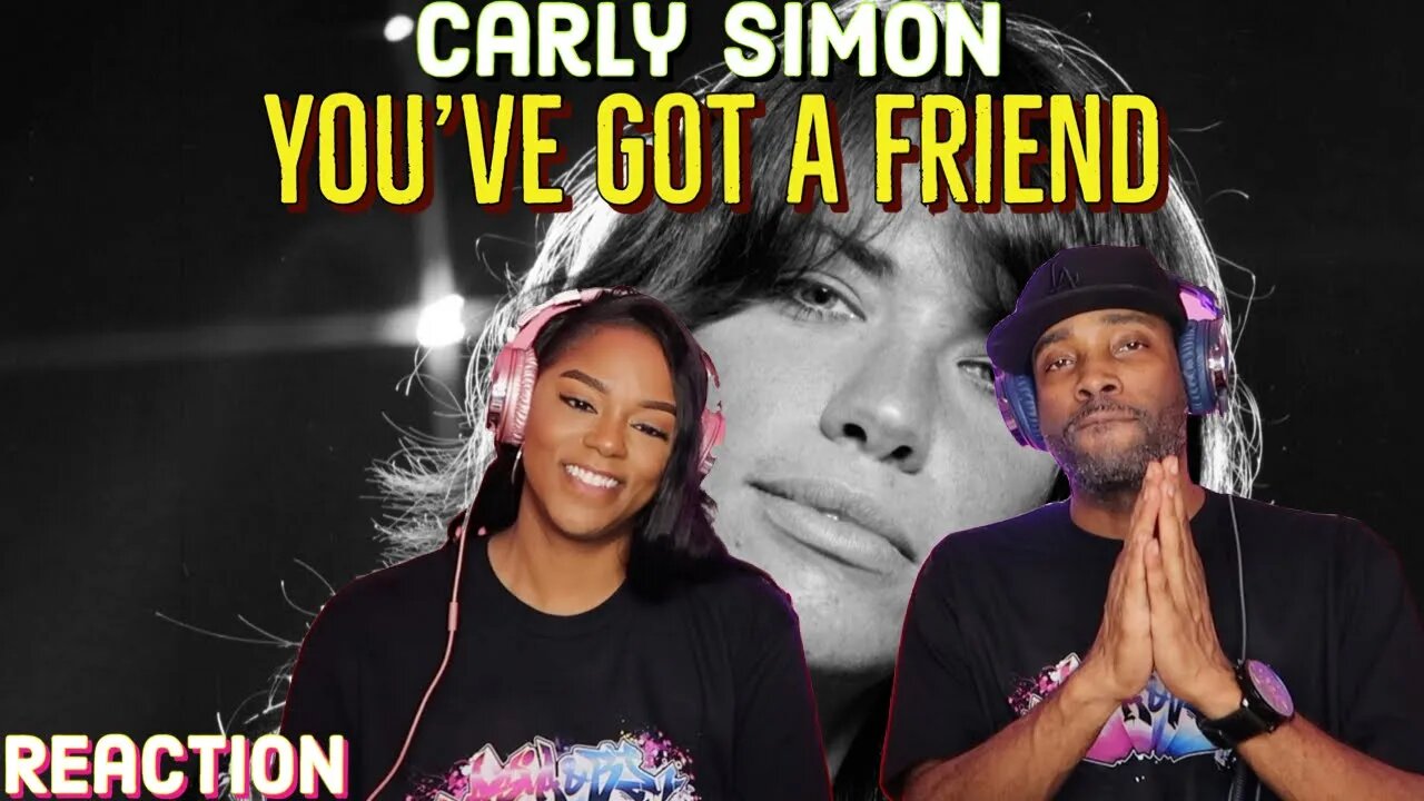 First Time Hearing Carly Simon- “You've Got A Friend” Reaction | Asia and BJ