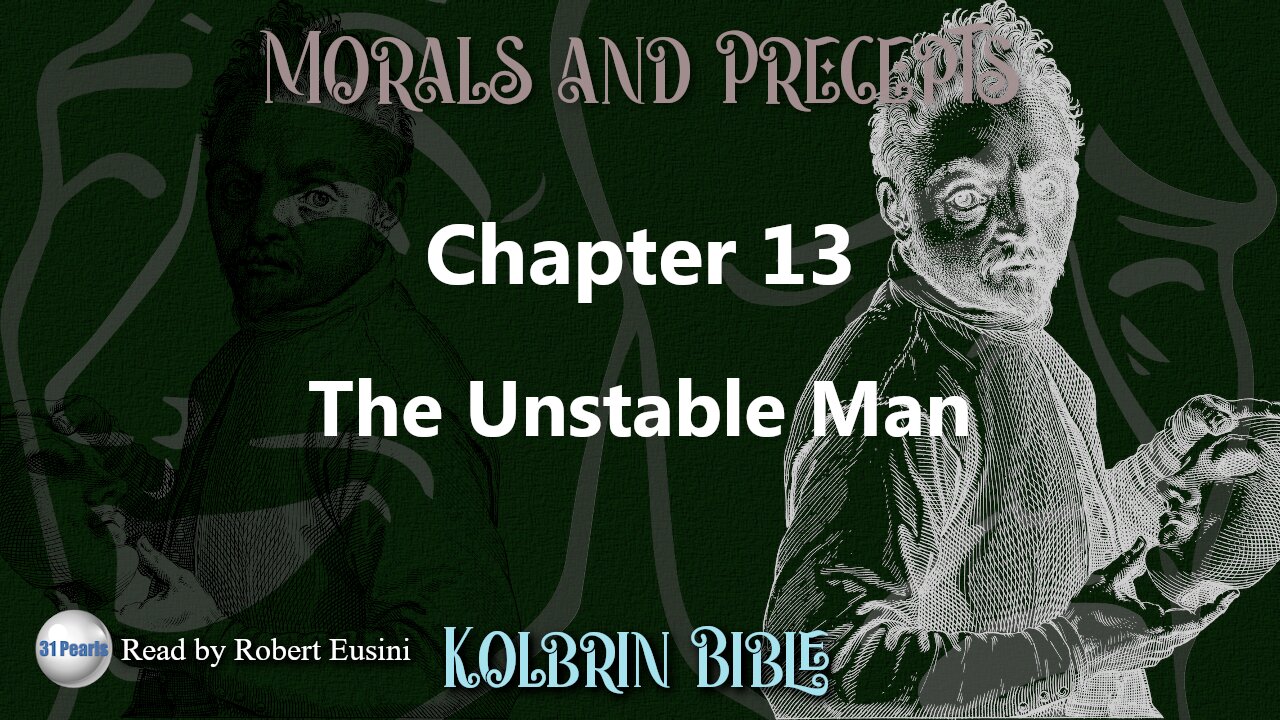 Kolbrin Bible - Morals and Precepts - Chapter 13 - The Unstable Man