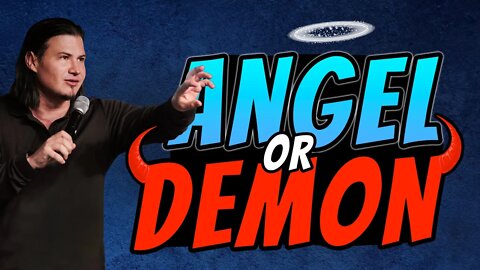 Is it an ANGEL or a DEMON?