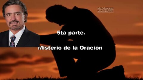 EL MISTERIO DE LA ORACIÓN 5ta.Parte