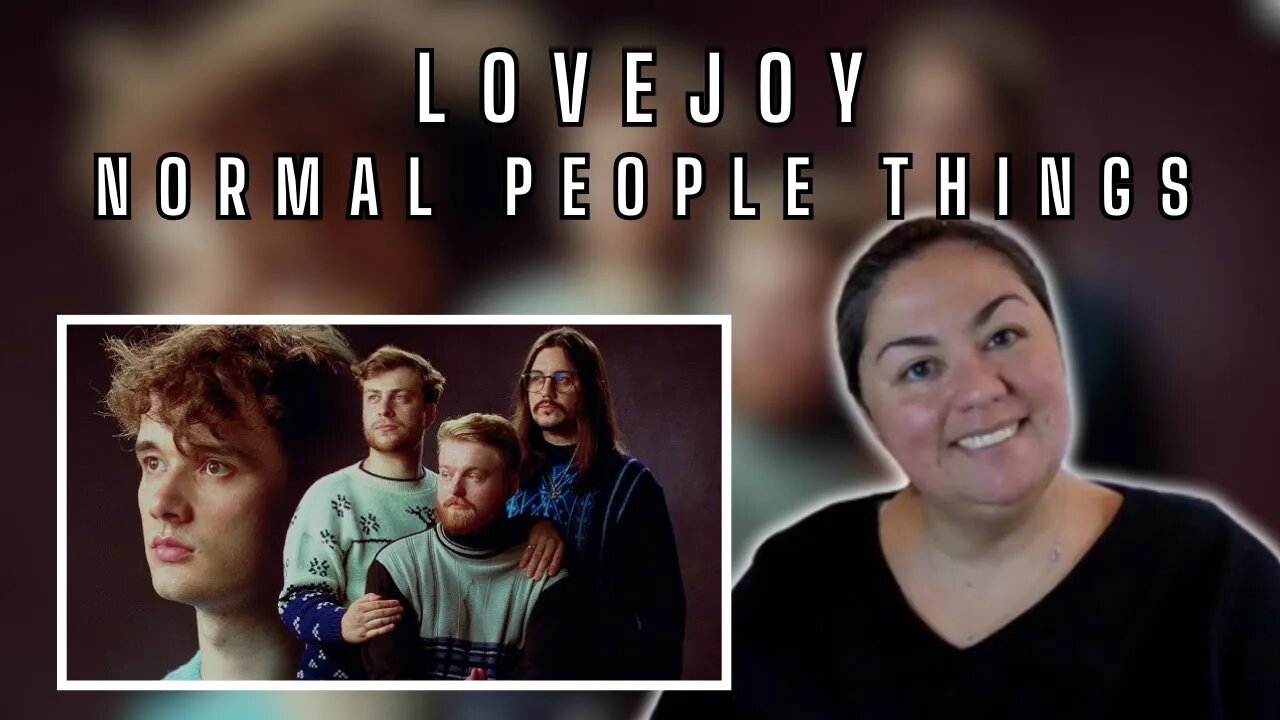 Reaction - Lovejoy - Normal People Things