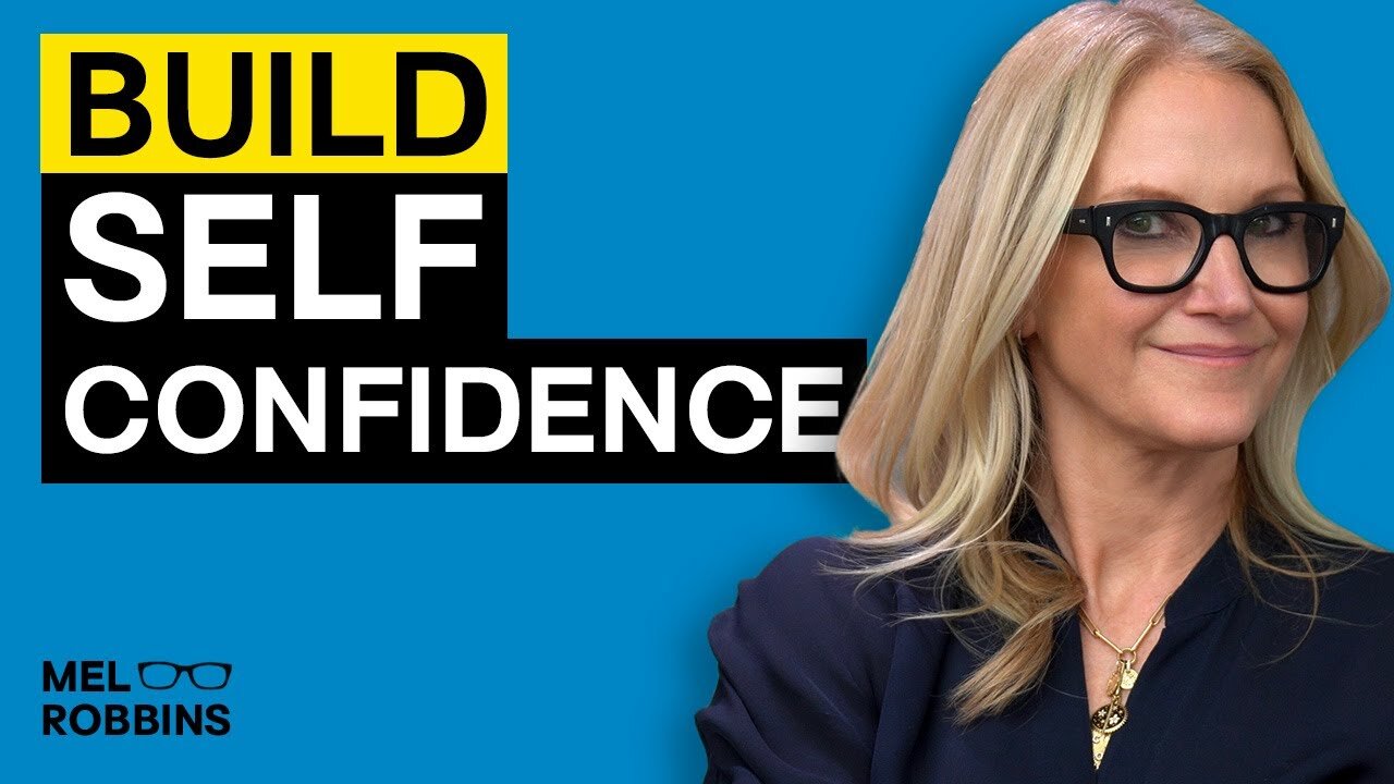 5 Strategies To Build Unshakable Self-Confidence | Mel Robbins