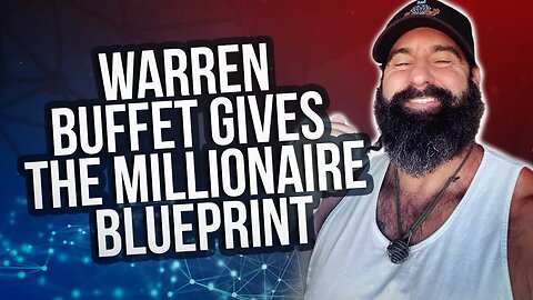 Warren Buffet Gives The MILLIONAIRE BLUEPRINT!!!