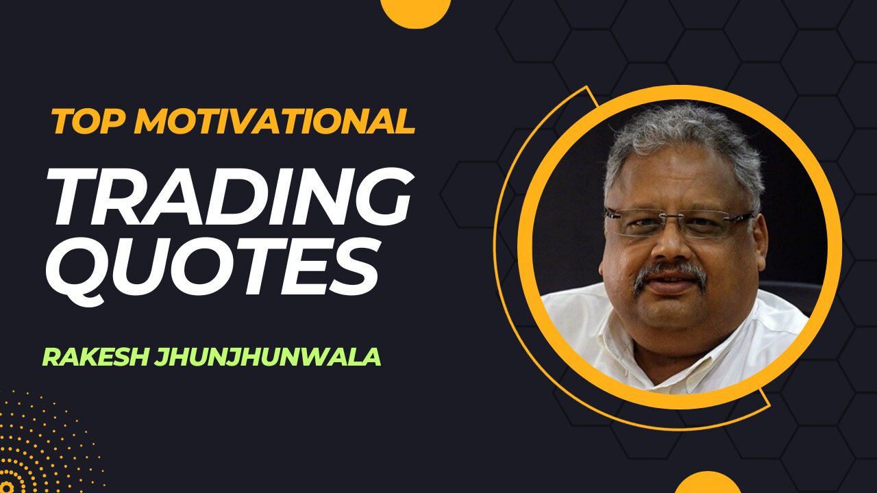 Rakesh Jhunjhunwala Trading Quotes: Wisdom from India's Warren Buffett