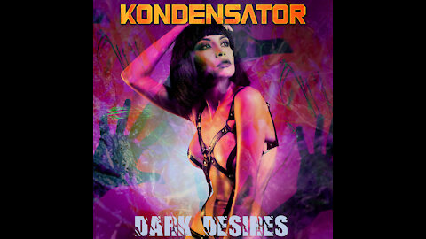 Dark Desires ( Synthwave - Retrowave - Vaporwave - Nu Disco ) Kondensator