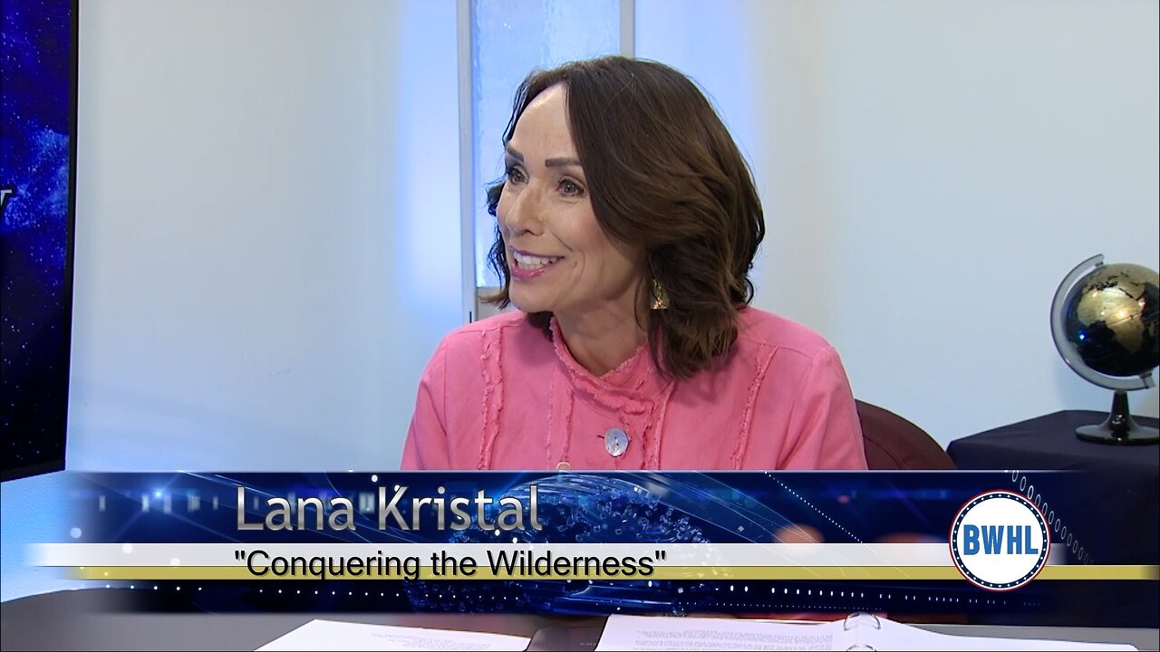 Lana Kristal, Author of "Conquering The Wilderness: Trusted Tools For Tough Times"