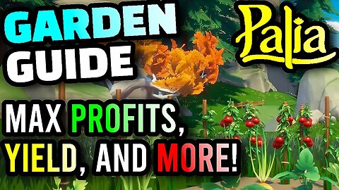 Palia - Gardening Guide, Everything About Crops, Maximize Profits From Gardening, Gardening Tips