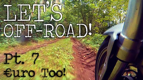 €uroToo Pt.7 "Let's Off Road!"